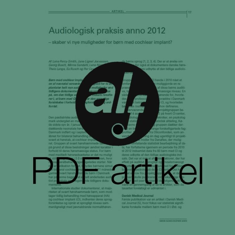 Audiologisk praksis anno 2012 - skaber vi nye muligheder for børn med cochlear implant?